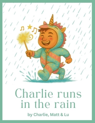 Charlie Runs in the Rain by Cascioli, Matthew