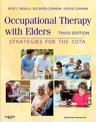 Occupational Therapy with Elders: Strategies for the Cota by Padilla, Rene