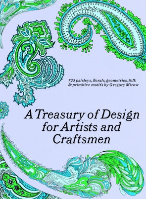 A Treasury of Design for Artists and Craftsmen by Mirow, Gregory
