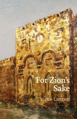For Zion's Sake by Lambert, Lance
