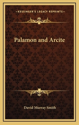 Palamon and Arcite by Smith, David Murray