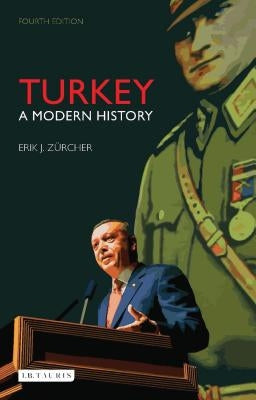 Turkey: A Modern History by Zürcher, Erik J.