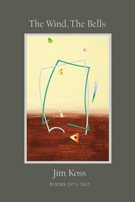 The Wind, The Bells by Koss, Jim