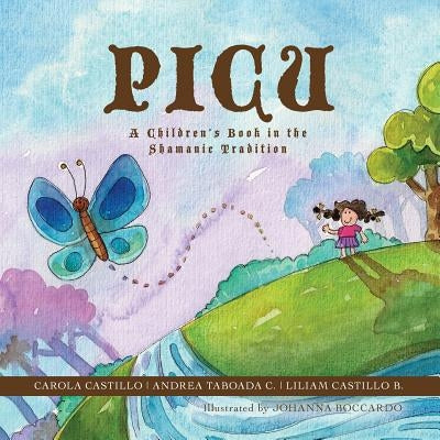Picu: A Children's Book in the Shamanic Tradition by Boccardo, Johanna