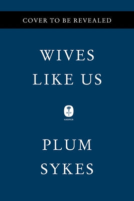 Wives Like Us by Sykes, Plum