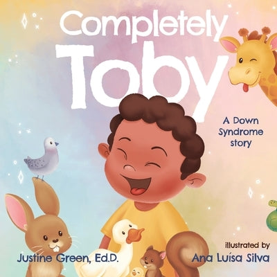 Completely Toby: A Down Syndrome Story by Silva, Ana Luísa