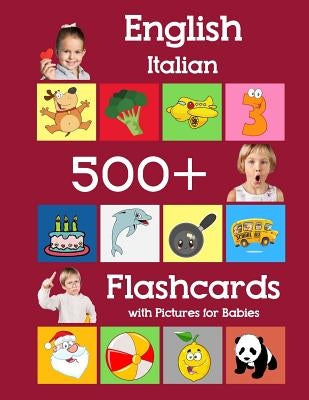 English Italian 500 Flashcards with Pictures for Babies: Learning homeschool frequency words flash cards for child toddlers preschool kindergarten and by Brighter, Julie