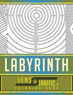 Labyrinth Coloring Book - LENS Traffic: 8.5 x 11 (21.59 x 27.94 cm) by Black, Jim