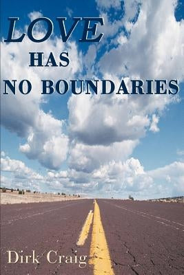 Love Has No Boundaries by Craig, Dirk