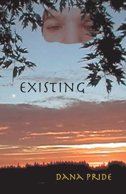 Existing by Pride, Dana