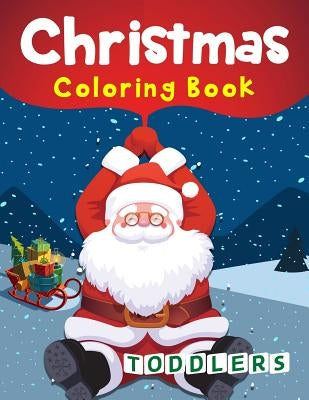 Christmas Coloring Book Toddlers: 50 Christmas Coloring Pages for Toddlers by Education, K. Imagine