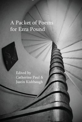A Packet of Poems for Ezra Pound by Paul, Catherine