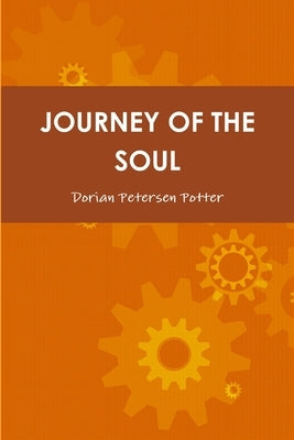 Journey of the Soul by Petersen Potter, Dorian