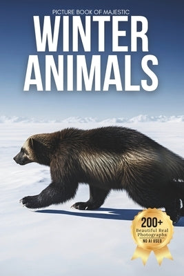 Picture Book of Majestic Winter Animals: A Calm and Captivating Visual Journey Through the World's Most Iconic Winter Wildlife (Designed for Seniors L by Earthley, Owen