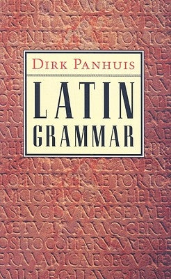 Latin Grammar by Panhuis, Dirk