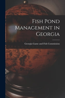 Fish Pond Management in Georgia by Georgia Game and Fish Commission