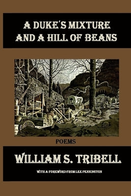 A Duke's Mixture and a Hill of Beans by S. Tribell, William