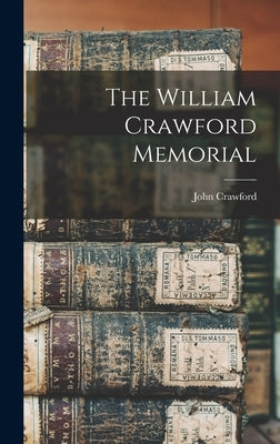 The William Crawford Memorial by Crawford, John