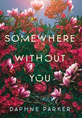 Somewhere Without You by Parker
