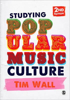 Studying Popular Music Culture by Wall, Tim