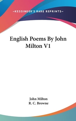 English Poems By John Milton V1 by Milton, John