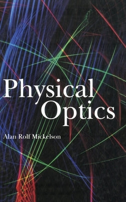 Physical Optics by Mickelson, Alan R.