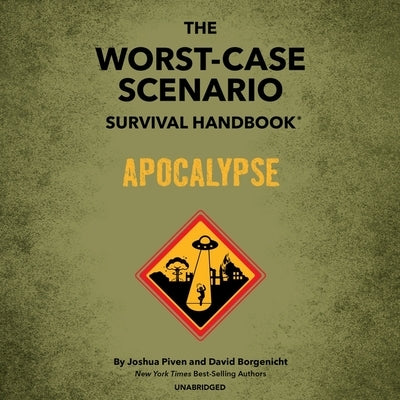 The Worst-Case Scenario Survival Handbook: Apocalypse by Piven, Joshua