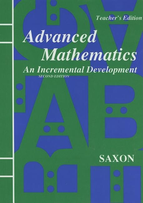 Advanced Mathematics: An Incremental Development by Saxon, John H., Jr.