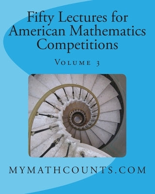 Fifty Lectures for American Mathematics Competitions by Chen, Yongcheng