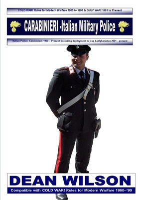 COLD WAR! Carabinieri 1980-Present by Wilson, Dean