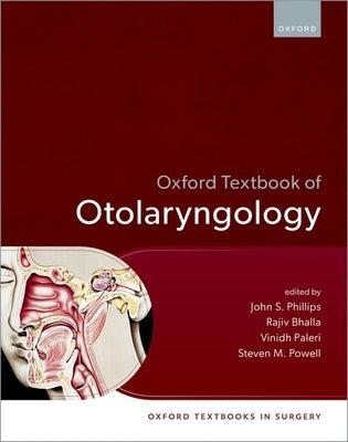 Oxford Textbook of Otolaryngology by Phillips, John S.