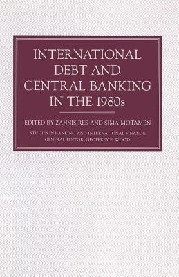 International Debt and Central Banking in the 1980s by Res, Z.