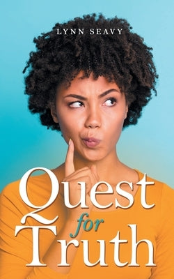 Quest for Truth by Seavy, Lynn