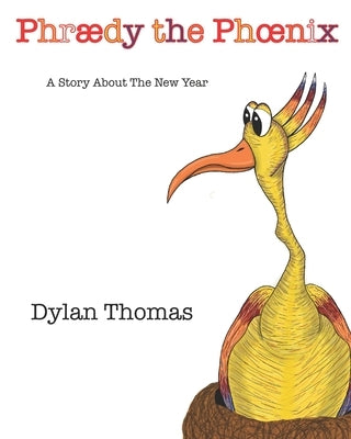 Phraedy the Phoenix: A Story About The New Year by Thomas, Shira Renee