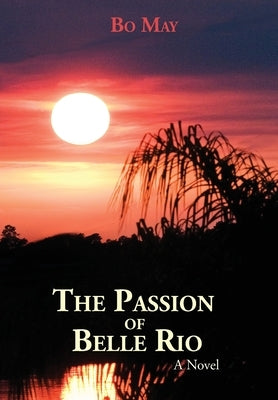 The Passion of Belle Rio by May, Bo