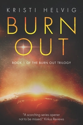 Burn Out by Helvig, Kristi