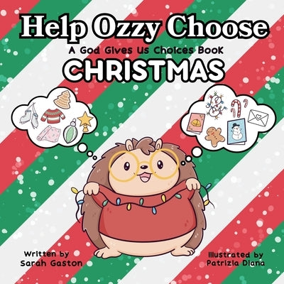 Help Ozzy Choose CHRISTMAS: A God Gives Us Choices Book by Gaston, Sarah