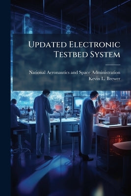 Updated Electronic Testbed System by National Aeronautics and Space Administr