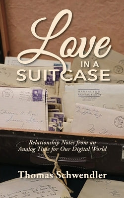 Love in a Suitcase by Schwendler, Tom