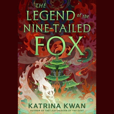 The Legend of the Nine-Tailed Fox by Kwan, Katrina