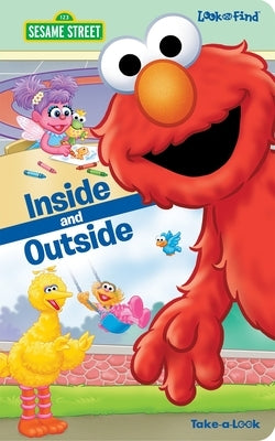 Sesame Street: Inside and Outside Take-A-Look Book: Take-A-Look by Pi Kids