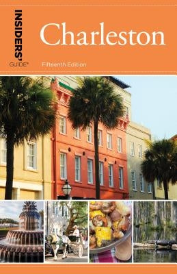 Insiders' Guide(r) to Charleston: Including Mt. Pleasant, Summerville, Kiawah, and Other Islands by Perry, Lee Davis
