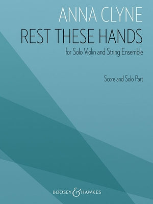 Rest These Hands: For Solo Violin and String Ensemble by Clyne, Anna