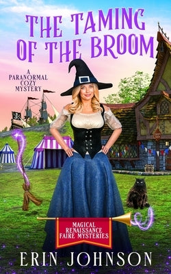 The Taming of the Broom: A Paranormal Cozy Mystery by Johnson, Erin