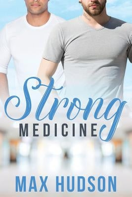Strong Medicine by Hudson, Max