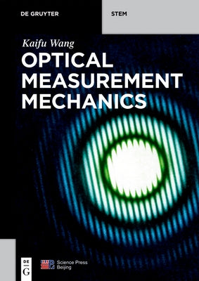 Optical Measurement Mechanics by Wang, Kaifu
