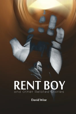 RENT BOY and Other Related Stories by Wise, David