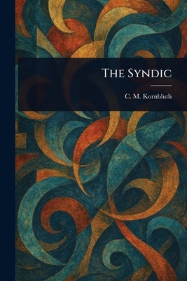 The Syndic by Kornbluth, C. M. (Cyril M. ).