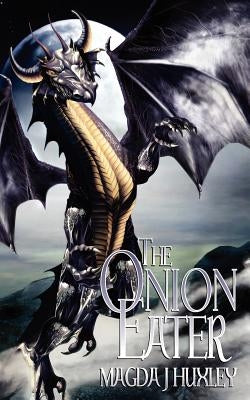 The Onion Eater by Huxley, Magda J.