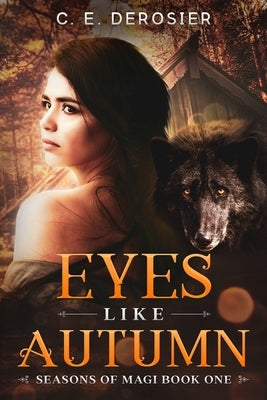 Eyes Like Autumn by Derosier, C. E.